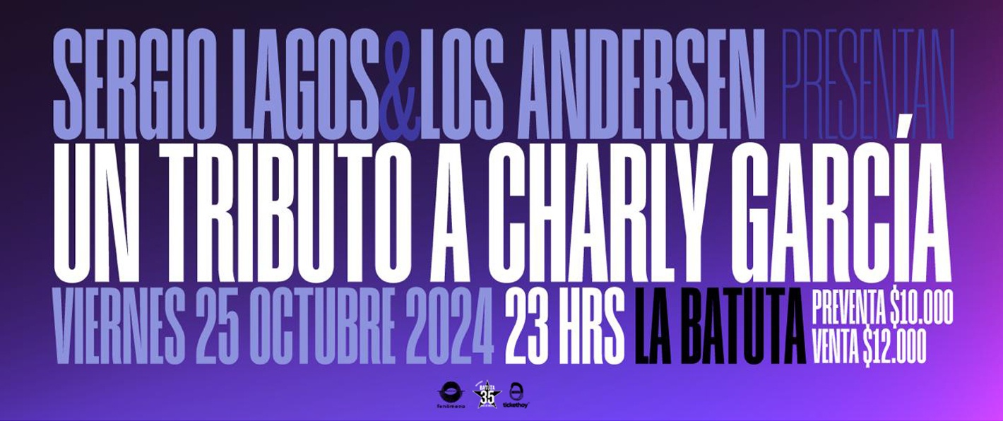 SERGIO LAGOS & LOS ANDERSEN UN TRIBUTO A CHARLY GARCÍA