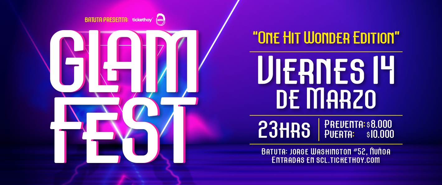 GLAM FEST – ONE HIT WONDER EDITION