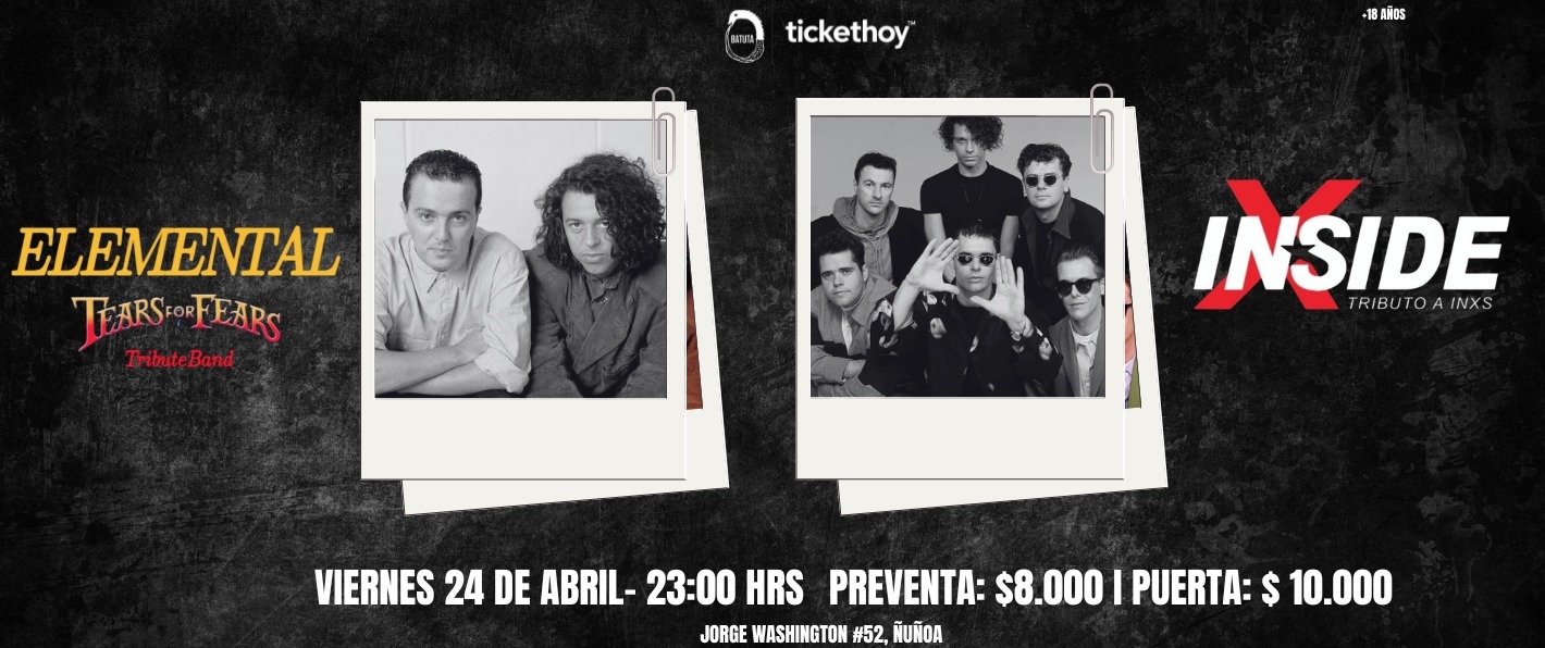 INSIDE TRIBUTO INXS + ELEMENTAL TRIBUTO TEARS FOR FEARS