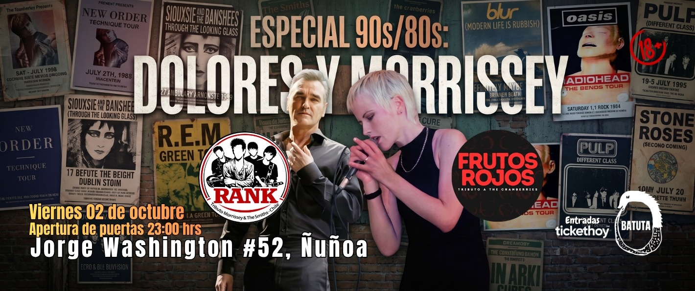 ESPECIAL 90S Y 80S DOLORES Y MORRISSEY